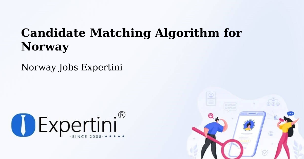 Candidate Matching Algorithm Overview – Espeland - Norway Jobs Expertini
