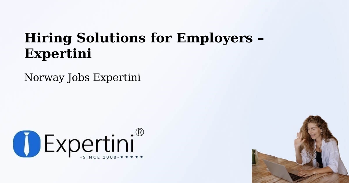 Hiring Solutions for Employers in Espeland - Espeland, Norway Jobs Expertini