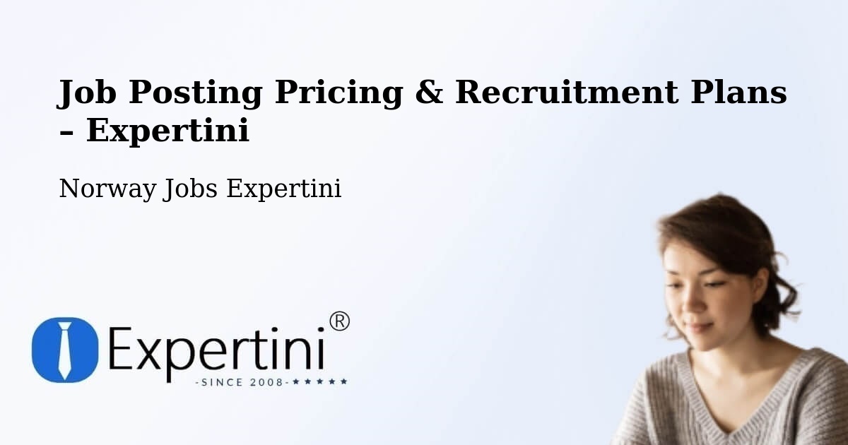 Job Posting Pricing & Recruitment Plans – Espeland - Espeland, Norway Jobs Expertini